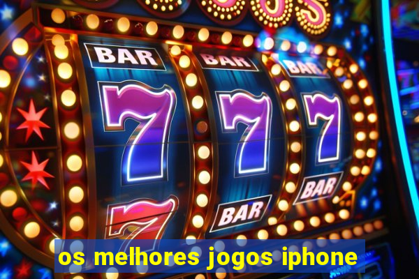 os melhores jogos iphone